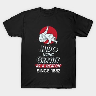 Judo Using Gravity As A Weapon Since 1882 T-Shirt